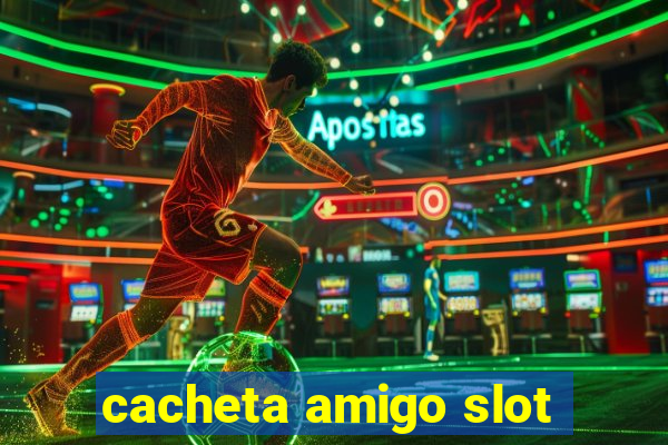 cacheta amigo slot